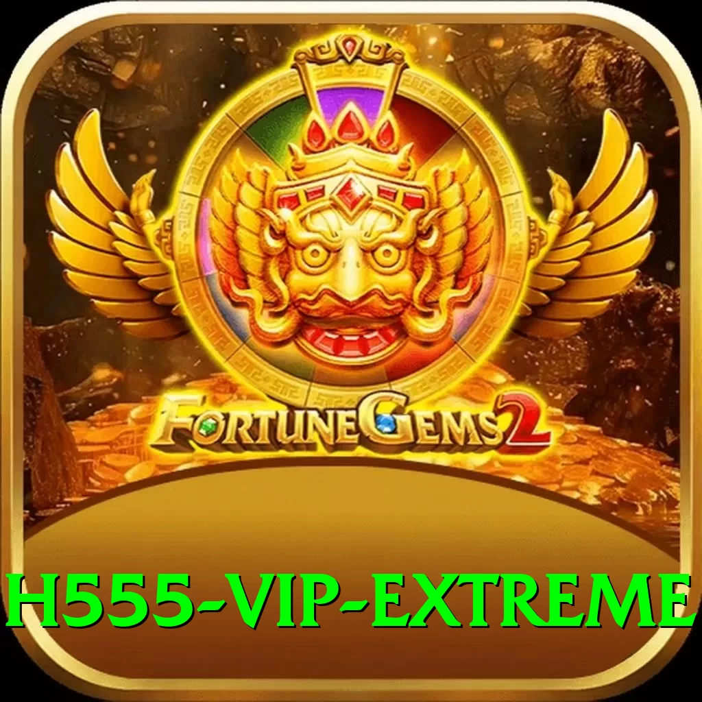 H555 - VIP Extreme - 2